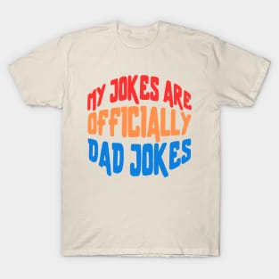 my jokes are officially dad jokes T-Shirt